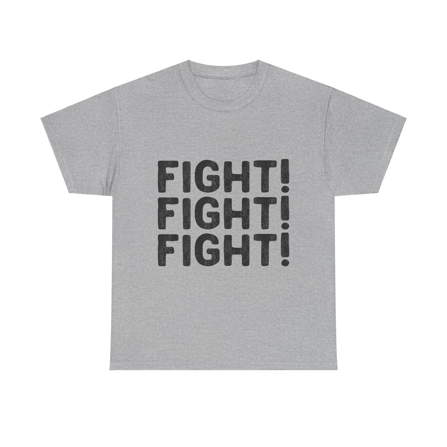FIGHT! FIGHT! FIGHT! T-Shirt