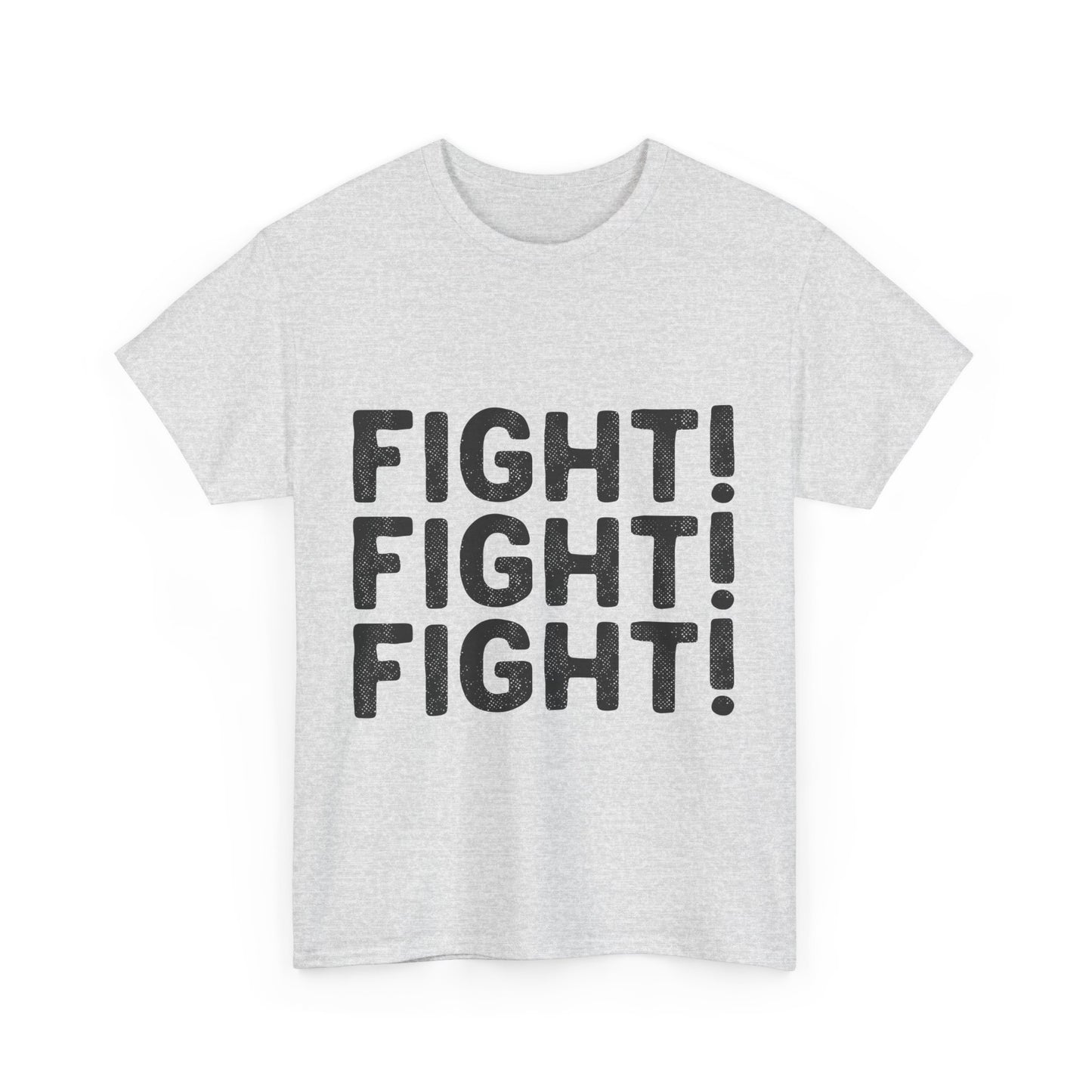 FIGHT! FIGHT! FIGHT! T-Shirt