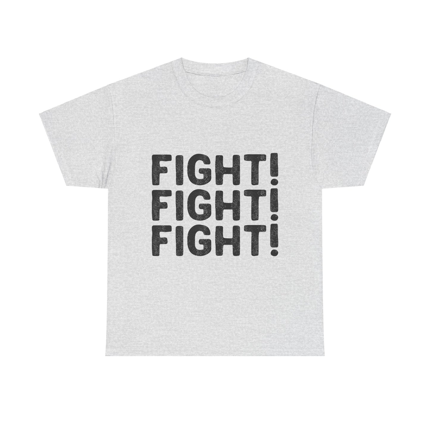 FIGHT! FIGHT! FIGHT! T-Shirt