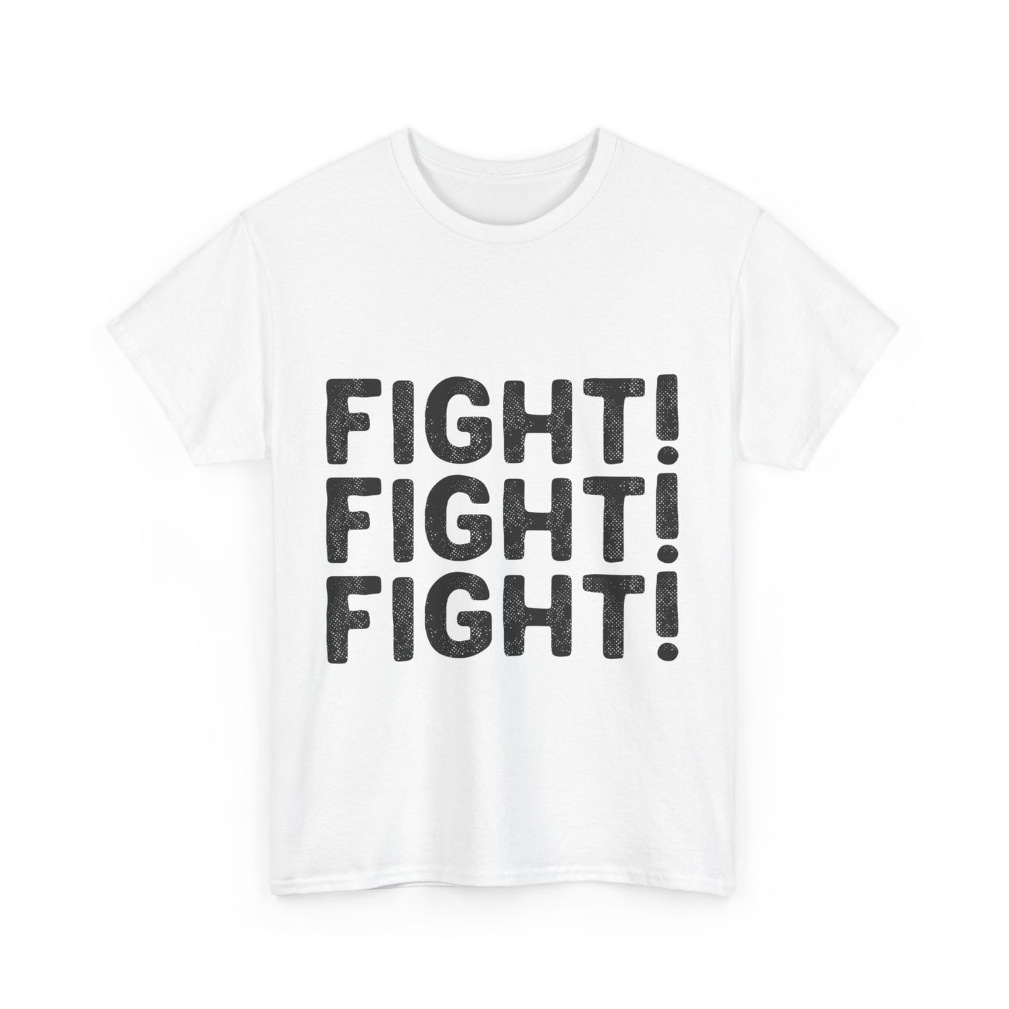 FIGHT! FIGHT! FIGHT! T-Shirt