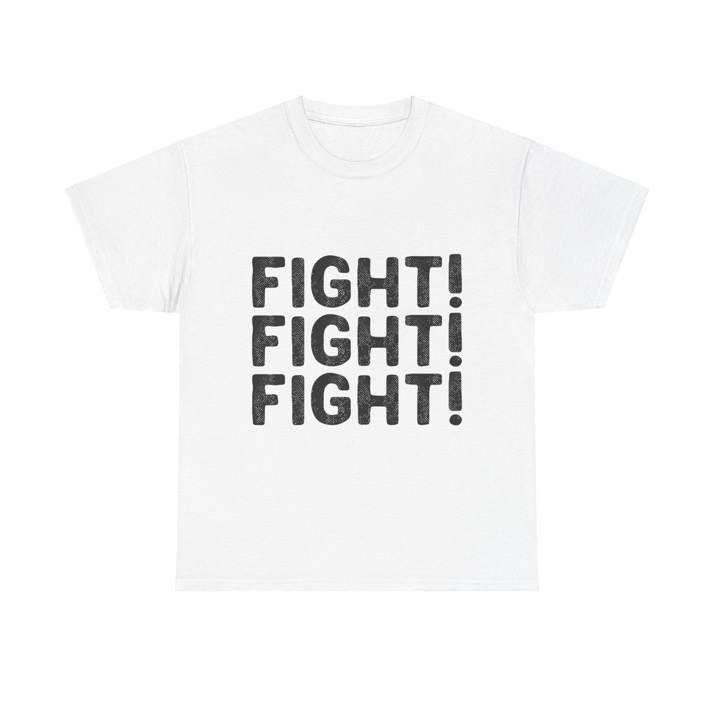FIGHT! FIGHT! FIGHT! T-Shirt