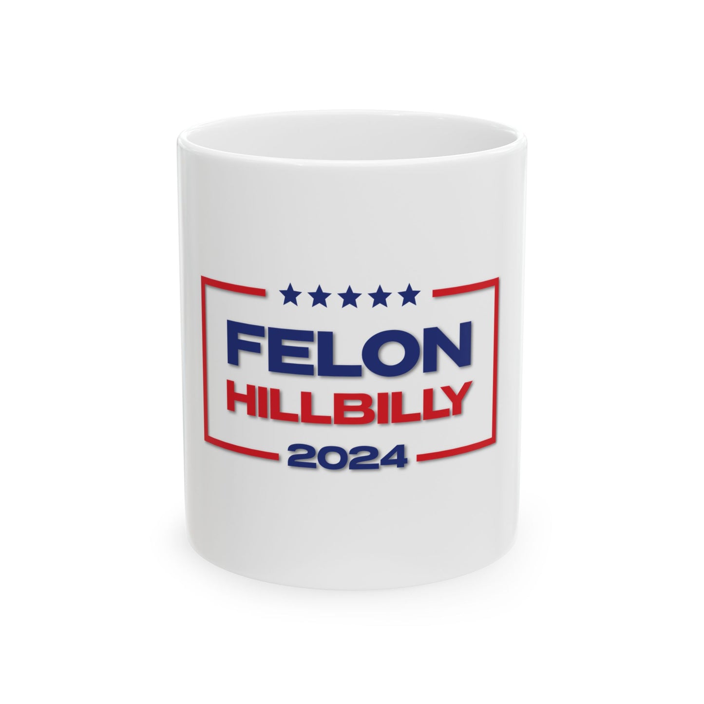 Felon Hillbilly 2024 Mug