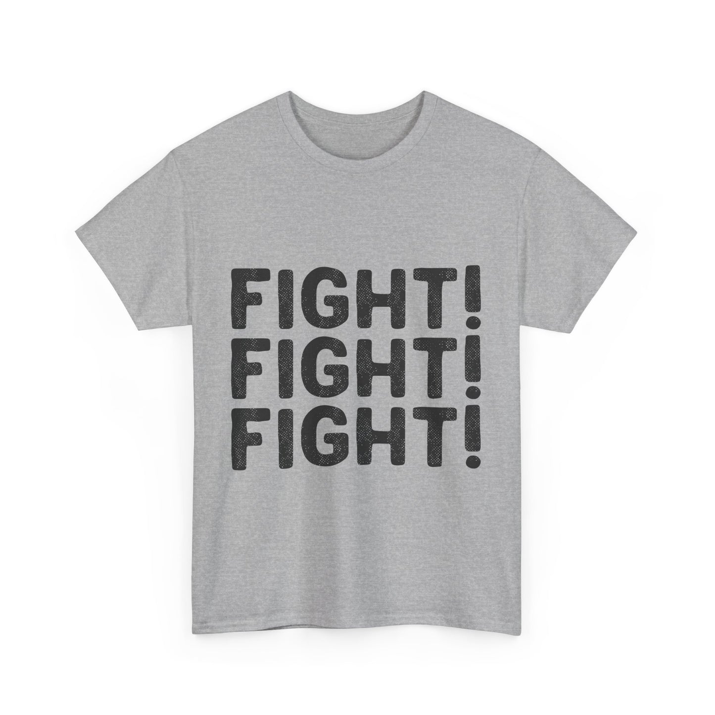 FIGHT! FIGHT! FIGHT! T-Shirt