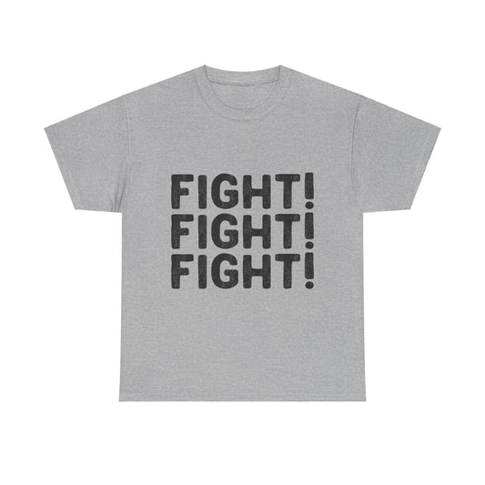 FIGHT! FIGHT! FIGHT! T-Shirt