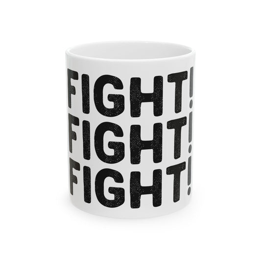 FIGHT! FIGHT! FIGHT! Mug