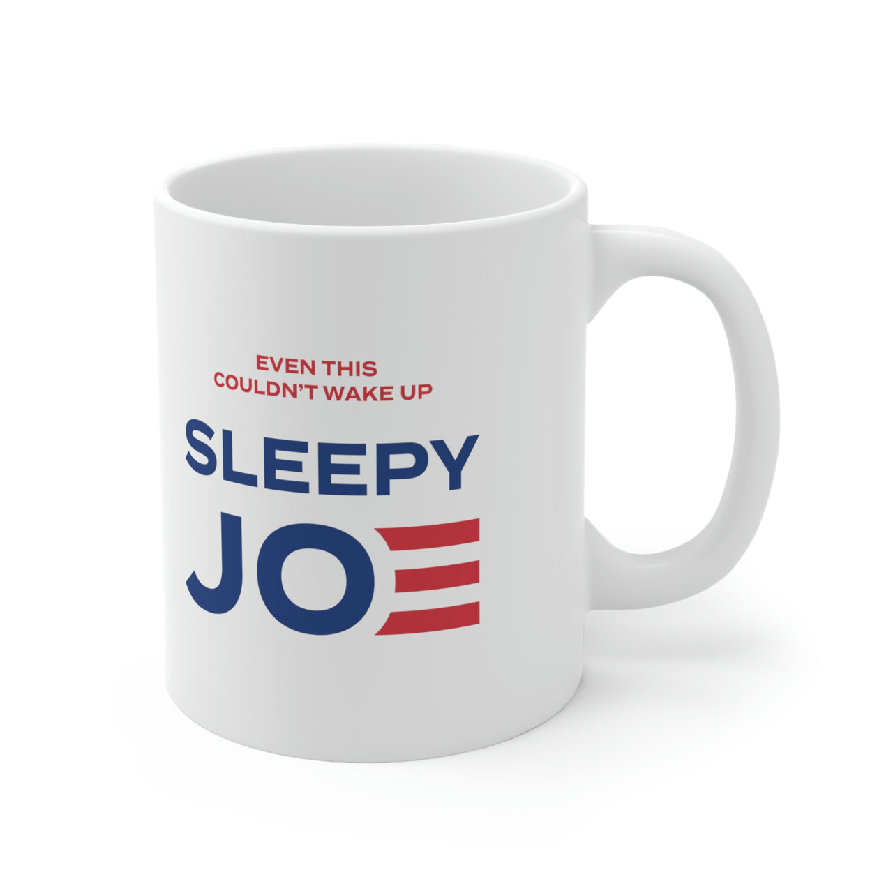 Even This Couldn't Wake Up Sleepy Joe Mug